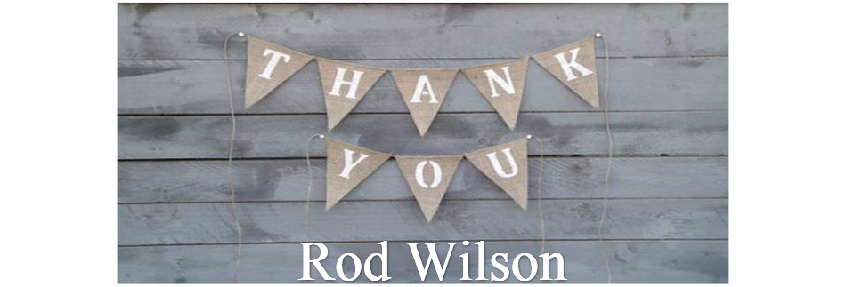 Thank You Rod Wilson